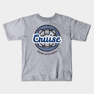 Cruise Mode Activated Kids T-Shirt